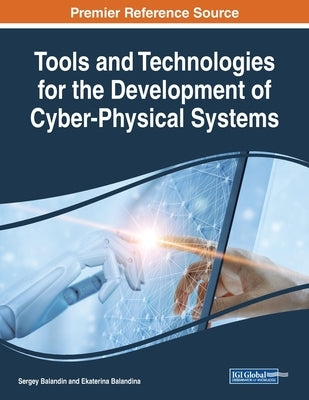 Tools and Technologies for the Development of Cyber-Physical Systems by Balandin, Sergey