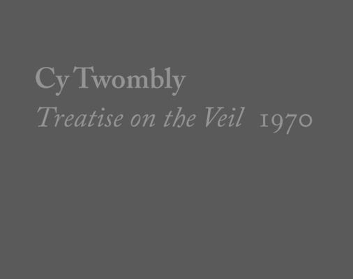 Cy Twombly, Treatise on the Veil, 1970 by White, Michelle