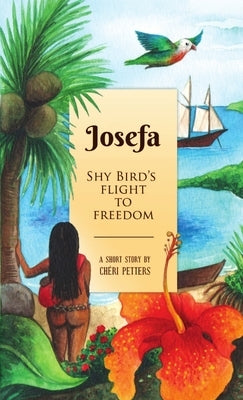 JOSEFA - Shy Bird's flight to freedom by Petters, Chéri