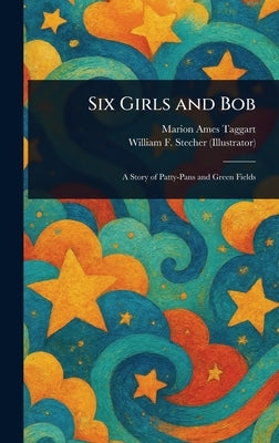 Six Girls and Bob by Taggart, Marion Ames