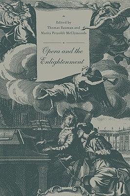 Opera and the Enlightenment by Bauman, Thomas