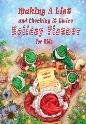 Making A List and Checking It Twice Holiday Planner for Kids by Publishing, Bookfly
