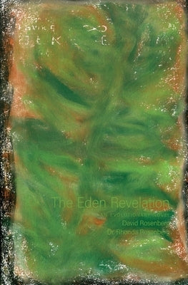 The Eden Revelation: An Evolutionary Novel by Rosenberg, David