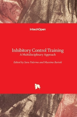 Inhibitory Control Training: A Multidisciplinary Approach by Palermo, Sara