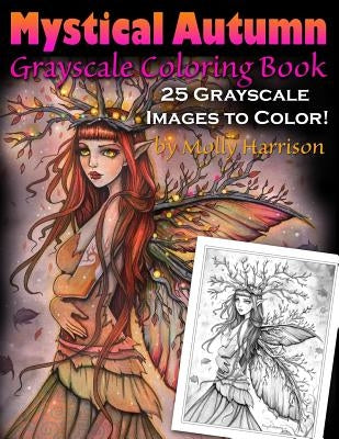 Mystical Autumn Grayscale Coloring Book: Witches, Fairies and More! by Harrison, Molly