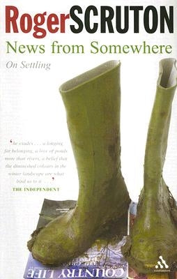 News from Somewhere: On Settling by Scruton, Roger