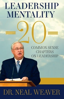 Leadership Mentality by Weaver, Neal