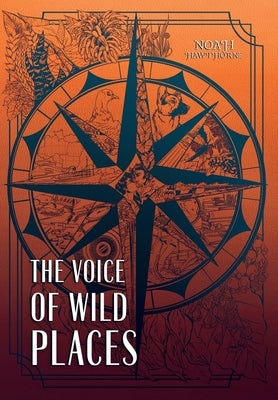 The Voice of Wild Places: Queer Historical Fiction by Hawthorne, Noah