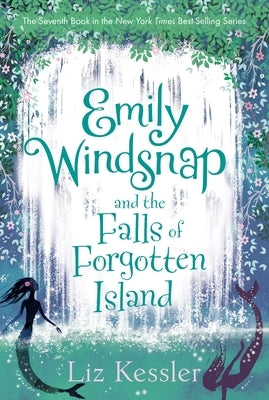 Emily Windsnap and the Falls of Forgotten Island by Kessler, Liz