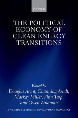 The Political Economy of Clean Energy Transitions by Arent, Douglas