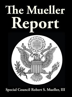 The Mueller Report by Mueller, Robert F., III