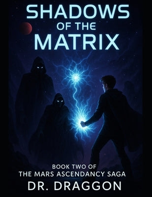 Shadows of the Matrix by Draggon