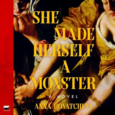 She Made Herself a Monster by Kovatcheva, Anna