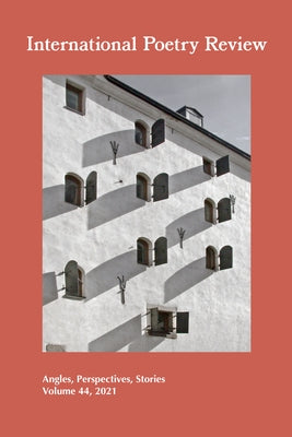 International Poetry Review: Angles, Perspectives, Stories, Volume 44, 2021 by Hontanilla, Ana