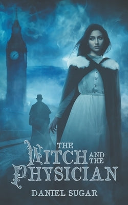 The Witch And The Physician by Sugar, Daniel