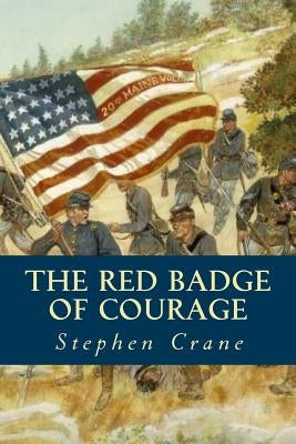The Red Badge of Courage by Crane, Stephen