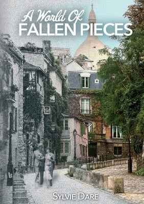 A World Of Fallen Pieces by Dare, Sylvie