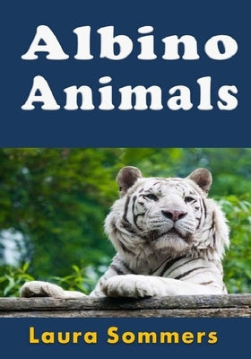 Albino Animals by Sommers, Laura