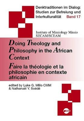 Doing Theology and Philosophy in the African Context by Mlilo, Luke G.