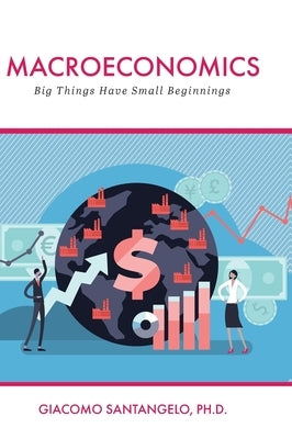 Macroeconomics: Big Things Have Small Beginnings by Santangelo, Giacomo