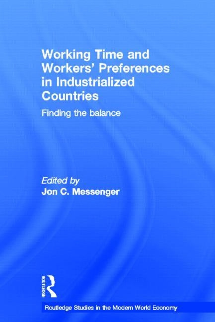 Working Time and Workers' Preferences in Industrialized Countries: Finding the Balance by Messenger, Jon C.