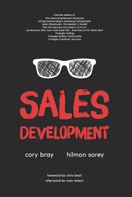 Sales Development: Cracking the Code of Outbound Sales by Sorey, Hilmon