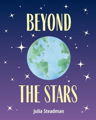 Beyond the Stars by Steadman, Julia