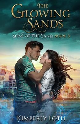 The Glowing Sands by Loth, Kimberly