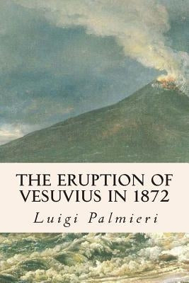 The Eruption of Vesuvius in 1872 by Palmieri, Luigi