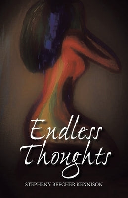 Endless Thoughts by Beecher Kennison, Stepheny
