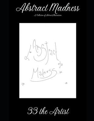Abstract Madness by The Artist, 33