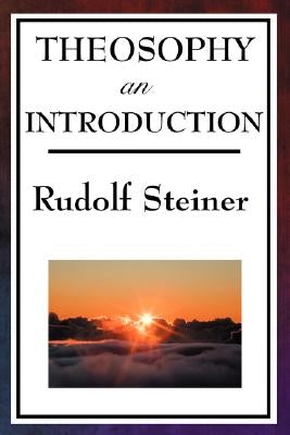 Theosophy, an Introduction by Steiner, Rudolf
