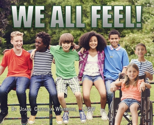 We All Feel! by Whitmore, Lcsw Joann Castiglia