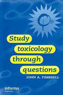 Study Toxicology Through Questions by Timbrell, John