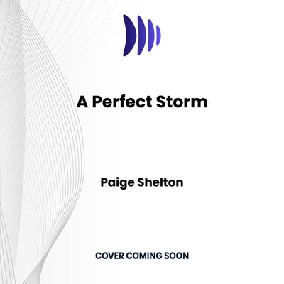Perfect Storm by Shelton, Paige