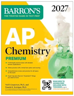 AP Chemistry Premium, 2027: Prep Book with 6 Practice Tests + Comprehensive Review + Online Practice by Jespersen, Neil D.