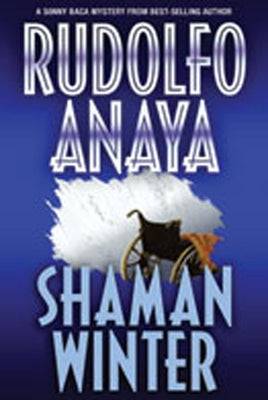 Shaman Winter by Anaya, Rudolfo