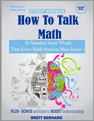 How to Talk Math: 30 NUMBER SENSE words that every math student MUST KNOW! by Bernard, Brett
