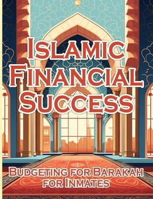 Islamic Financial Success: Budgeting for barakah for innimates by Publishing LLC, Sureshot Books