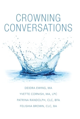 Crowning Conversations by Ewing M. a., Deidra