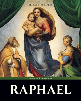 Raphael by Ripley, Elizabeth