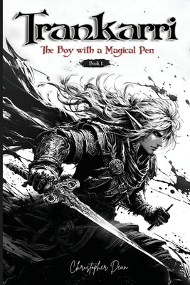 Trankarri - The Boy with a Magical Pen by Dean, Christopher D.