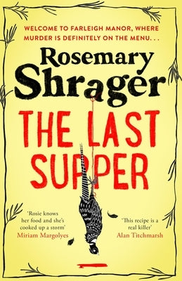 The Last Supper: The Irresistible Debut Novel Where Cosy Crime and Cookery Collide! by Shrager, Rosemary