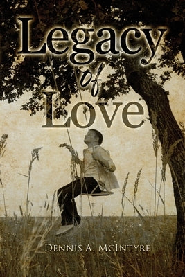 Legacy Of Love by McIntyre, Dennis