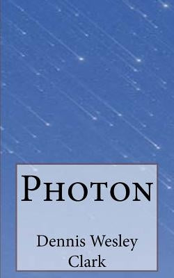 Photon by Clark, Dennis Wesley