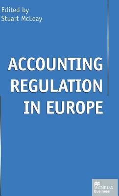 Accounting Regulation in Europe by McLeay, S.