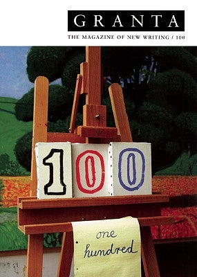Granta 100: The Magazine of New Writing by Boyd, William