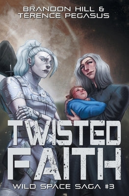 Twisted Faith by Hill, Brandon