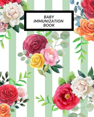 Baby Immunization Book: Child's Medical History To do Book, Baby 's Health keepsake Register & Information Record Log, Treatment Activities Tr by Journal, The Waymaker