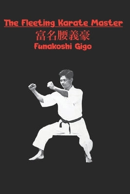 The Fleeting Karate Master by Shahan, Eric Michael